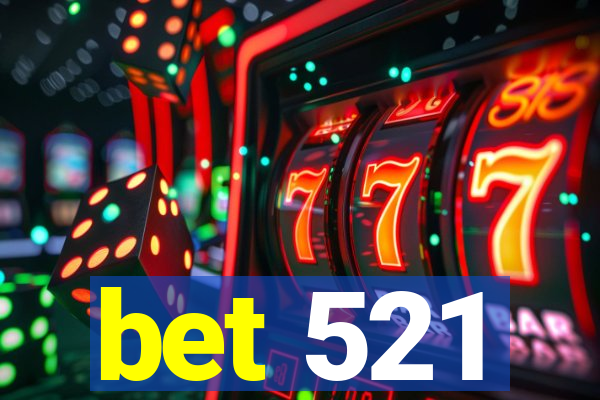 bet 521
